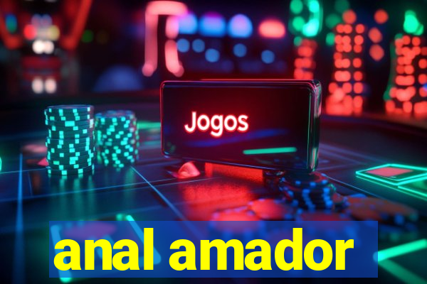 anal amador